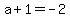 a%2B1=-2