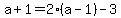 a%2B1=2%28a-1%29-3
