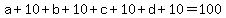 a%2B10%2Bb%2B10%2Bc%2B10%2Bd%2B10=100