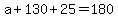 a%2B130%2B25=180
