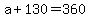 a%2B130=360