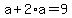 a%2B2%2Aa=9