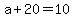 a%2B20=10