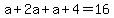 a%2B2a%2Ba%2B4=16