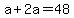 a%2B2a=48