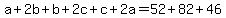 a%2B2b%2Bb%2B2c%2Bc%2B2a=52%2B82%2B46