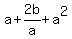 a%2B2b%2Fa%2Ba%5E2