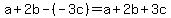 a%2B2b-%28-3c%29=a%2B2b%2B3c