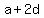 a%2B2d