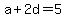 a%2B2d=5
