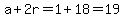 a%2B2r=1%2B18=19