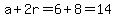 a%2B2r=6%2B8=14