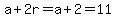 a%2B2r=a%2B2=11