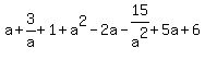 a%2B3%2Fa%2B1%2Ba%5E2-2a-15%2Fa%5E2%2B5a%2B6