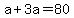 a%2B3a=80
