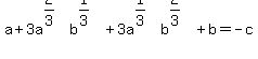 a%2B3a%5E%282%2F3%29b%5E%281%2F3%29%2B3a%5E%281%2F3%29b%5E%282%2F3%29%2Bb=-c