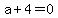 a%2B4=0