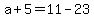 a%2B5=11-23
