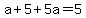a%2B5+%2B+5a+=+5