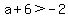 a%2B6%3E-2