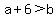 a%2B6%3Eb