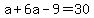 a%2B6a-9=30