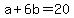 a%2B6b=20