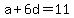 a%2B6d=11