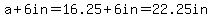 a%2B6in=16.25%2B6in=22.25in