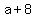 a%2B8