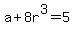 a%2B8r%5E3=5