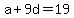 a%2B9d+=+19