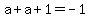 a%2Ba%2B1=-1