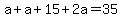 a%2Ba%2B15%2B2a=35