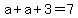 a%2Ba%2B3=7