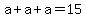 a%2Ba%2Ba=15
