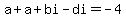 a%2Ba%2Bbi-di=-4