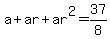 a%2Bar%2Bar%5E2+=+37%2F8