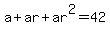 a%2Bar%2Bar%5E2+=+42