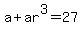 a%2Bar%5E3=27