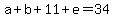 a%2Bb%2B11%2Be=34