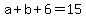 a%2Bb%2B6=15