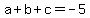 a%2Bb%2Bc=-5