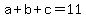 a%2Bb%2Bc=11