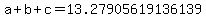 a%2Bb%2Bc=13.27905619136139
