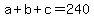 a%2Bb%2Bc=240