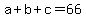 a%2Bb%2Bc=66