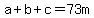 a%2Bb%2Bc=73m