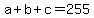 a%2Bb%2Bc+=+255