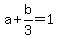 a%2Bb%2F3+=+1